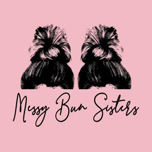 Messy Bun Sisters Podcast