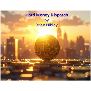 Hard Money Dispatch