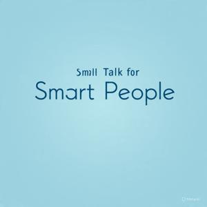 Small Talk for Smart People