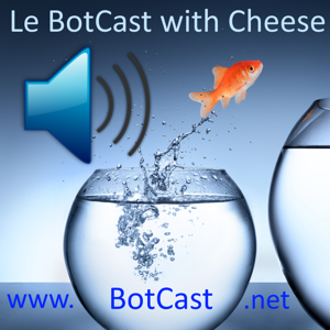 Le BotCast with Cheese – Le BotCast