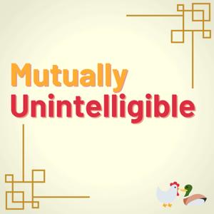 Mutually Unintelligible