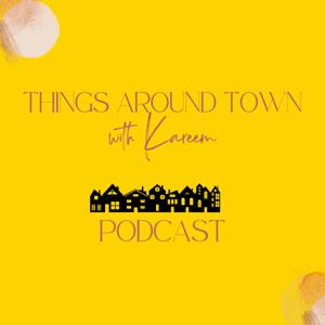Things Around Town with Kareem