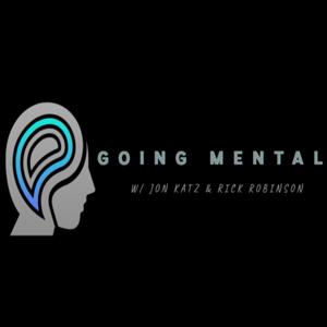 Going Mental W/ Jon Katz & Rick Robinson