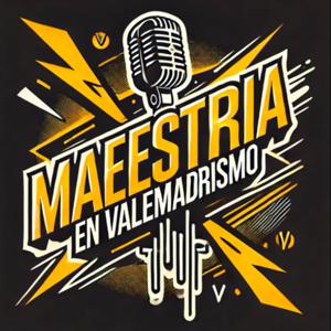 Maestría en Valemadrismo
