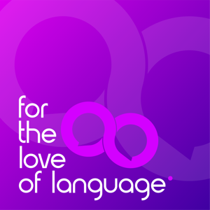 For the Love of Language