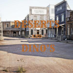 Deserts and Dino's