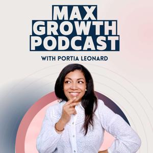 Max Growth with Portia Leonard