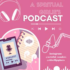The Spiritual Girlie’s Podcast