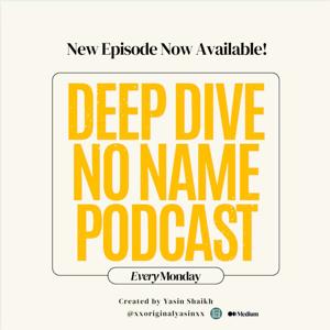 No Name Podcast - Conversations based on the written works of Yasin Shaikh
