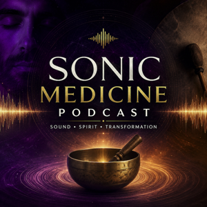 Sonic Medicine Podcast