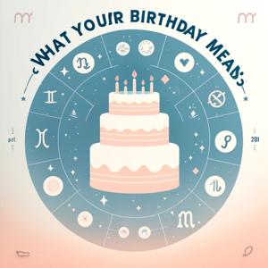 What your Birthday means