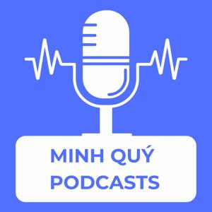 Minh Quý Podcast - Kiếm tiền online và trải nghiệm cuộc sống
