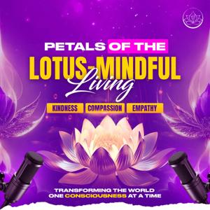 Petals of the Lotus - Mindful Living Podcast