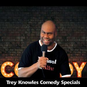 Trey Knowles Comedy Specials