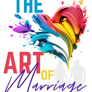 The Art of Marriage with Rob and Mel