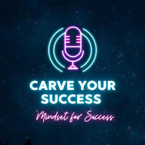 Carve Your Success