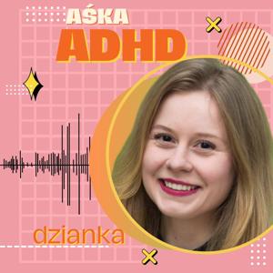 Aśka ADHDedzianka