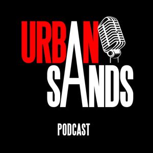 Urban Sands Podcast