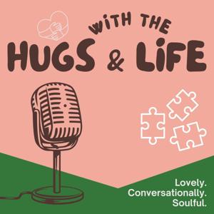 Hugs & Life