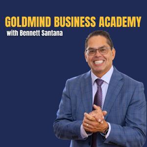 Bennett Santana - GoldMind Business Podcast