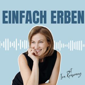 Einfach erben - Der Podcast mit Ira Kröswang
