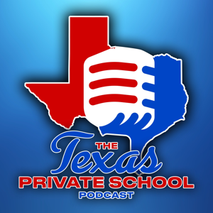 Texas Private School Podcast