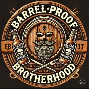 Barrel Proof Brotherhood