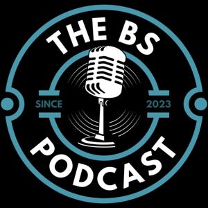 The BS Podcast