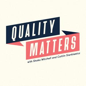 Quality Matters