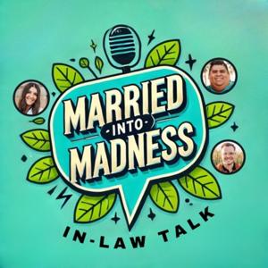 Married into Madness: In-law Talk