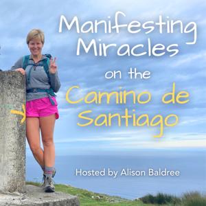 Manifesting Miracles on the Camino de Santiago.