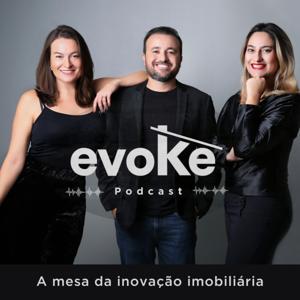 Evoke Podcast - A mesa da inovação imobiliária.