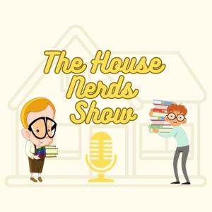 The House Nerds Show