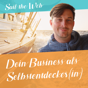 Dein Business als Selbstentdecker(in) - Sail the Web