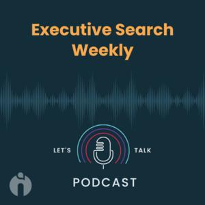 Executive Search Weekly!