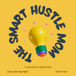 The Smart Hustle Mom