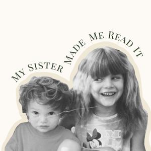 My Sister Made Me Read It