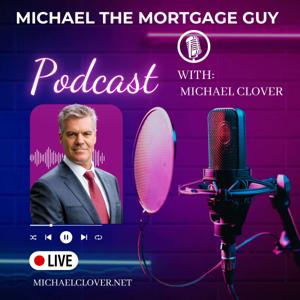Michael the Mortgage Guy - Michael Clover - NMLS #1883953