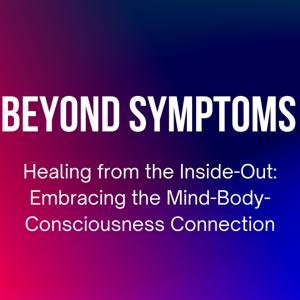 Beyond Symptoms