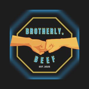 Brotherly, Beef