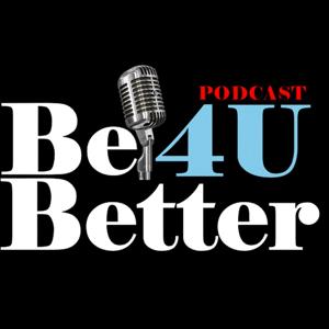BeBetter4U Podcast