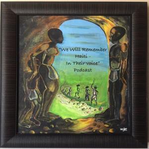 We Will Remember Haiti - In Their Voice