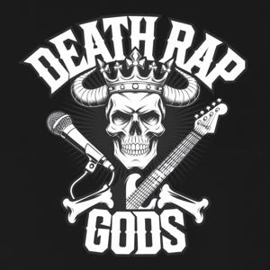 DEATH RAP GODS