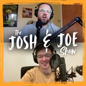 The Josh & Joe Show
