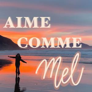 Aime Comme Mel