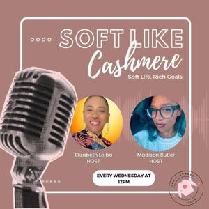 Soft Like Cashmere: Soft Life, Rich Goals