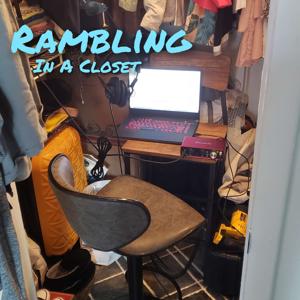 Rambling in a Closet
