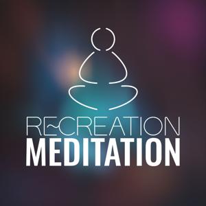 Re~Creation Meditation