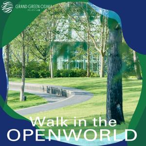 グラングリーン大阪「Walk in the OPENWORLD​」