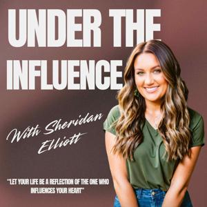 Under the Influence with Sheridan Elliott